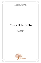 L'ours et la ruche - Denis Morin
