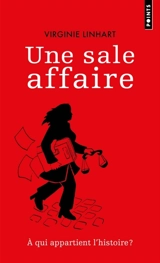 Une sale affaire : à qui appartient l'histoire ? - Virginie Linhart