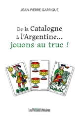 De la Catalogne à l'Argentine... jouons au truc ! - Jean-Pierre Garrigue