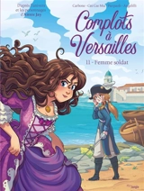 Complots à Versailles. Vol. 11. Femme soldat - Carbone