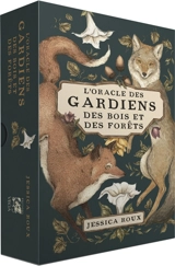 L'oracle des gardiens des bois et des forêts - Jessica Roux