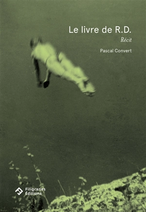 Le livre de R.D. : récit - Pascal Convert