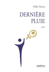 Dernière pluie - Gilles Farcet