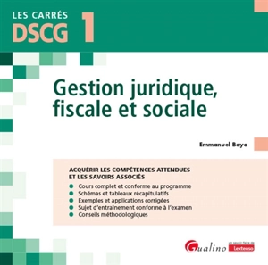 Gestion juridique, fiscale et sociale, DSCG 1 : acquérir les compétences attendues et les savoirs associés - Emmanuel Bayo