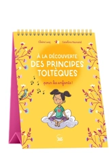A la découverte des principes toltèques pour les enfants ! - Claire Lucq