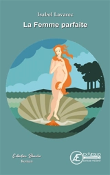 La femme parfaite - Isabel Lavarec