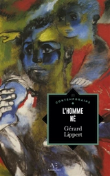 L'Homme né - Gérard Lippert