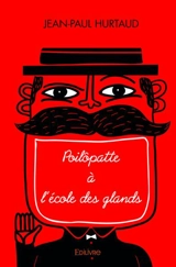 Poilôpatte à l'école des glands - Jean-Paul Hurtaud