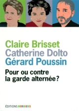 Pour ou contre la garde alternée ? - Claire Brisset