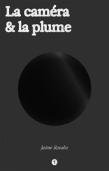 La caméra & la plume - Jaime Rosales