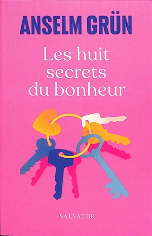 Les huit secrets du bonheur - Anselm Grün