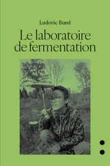 Le laboratoire de fermentation - Ludovic Burel