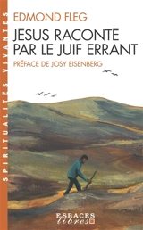 Jésus raconté par le juif errant - Edmond Fleg
