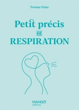 Petit précis de respiration - Yvonne Paire