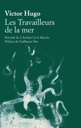 Les travailleurs de la mer. L'archipel de la Manche - Victor Hugo