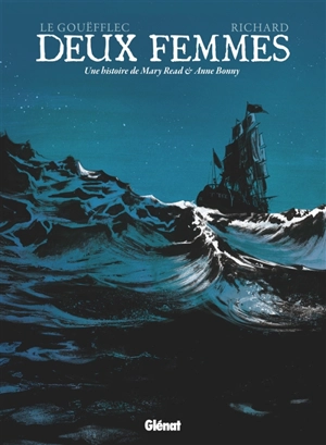Deux femmes : une histoire de Mary Read et Anne Bonny - Arnaud Le Gouëfflec