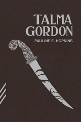 Talma Gordon - Pauline Elizabeth Hopkins