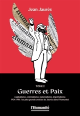 Jean Jaurès. Vol. 2. Guerres et paix : capitalisme, colonialisme, nationalisme, impérialisme : 1904-1914, les plus grands articles de Jaurès dans L'Humanité - Jean Jaurès