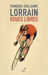 Roues libres - François-Guillaume Lorrain