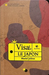 Visa pour le Japon : un dictionnaire pour voyageur curieux - Muriel Jolivet