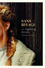 Chants de l'Arctique. Vol. 2. Sans rivage - Ingeborg Arvola