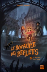 Le royaume des reflets. Vol. 2. La ballade de l'ogre - Charlotte Bousquet