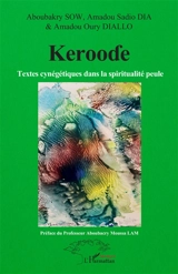 Keroode : textes cynégétiques dans la spiritualité peule - Aboubakry Sow