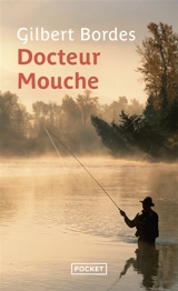 Docteur Mouche - Gilbert Bordes