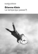 Le temps (qui passe ?) - Etienne Klein