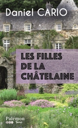 Les filles de la châtelaine - Daniel Cario