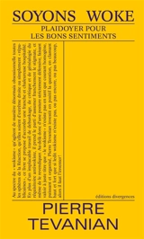 Soyons woke : plaidoyer pour les bons sentiments - Pierre Tévanian