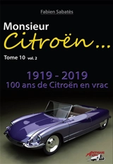 Monsieur Citroën Tome 10 vol. 2 : 100 ans de Citroën en vrac - Fabien Sabatès