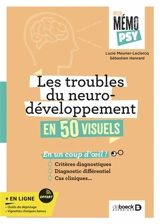 Les troubles du neurodéveloppement en 50 visuels : en un coup d'oeil ! : critères diagnostiques, diagnostic différentiel, cas cliniques... - Lucie Meurier-Leclercq