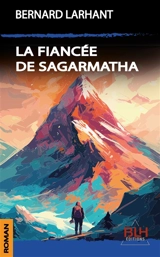 La Fiancée de Sagarmatha - Bernard Larhant