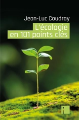 L'écologie en 101 points clés - Jean-Luc Coudray
