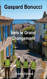 Vers le grand changement - Gaspard Bonucci