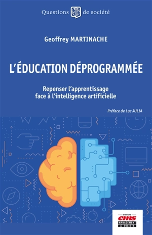 L'éducation déprogrammée : repenser l'apprentissage face à l'intelligence artificielle - Geoffrey Martinache