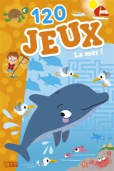 120 jeux : la mer ! - Benjamin Bécue
