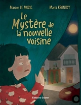 Le mystère de la nouvelle voisine - Marion Le Muzic