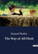 The Way of All Flesh - Samuel Butler