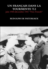UN FRANCAIS DANS LA TOURMENTE T.2 - Rudolph de Patureaux