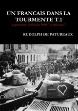 UN FRANCAIS DANS LA TOURMENTE T.1 - Rudolph de Patureaux
