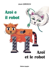 Azoi e il robot. Azoï et le robot - Jean Greisch