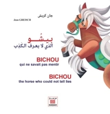 Bichou : qui ne savait pas mentir. Bichou : the horse who could not tell lies - Jean Greisch