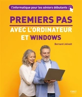 Premiers pas avec l'ordinateur et Windows - Bernard Jolivalt