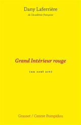Grand intérieur rouge : cinéroman - Dany Laferrière