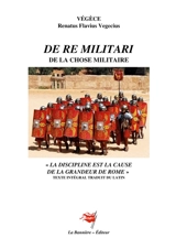 De Re Militari : Traité d'instruction de la chose militaire - Vegece, Renatus Flavius Vegetius