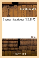 Scènes historiques. Série 4 - Henriette de Witt