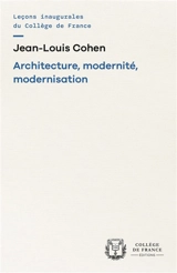 Architecture, modernité, modernisation - Jean-Louis Cohen