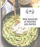 Des sauces à toutes les pâtes : 65 recettes de sauces pour sublimer vos pâtes - Sonia Lucano